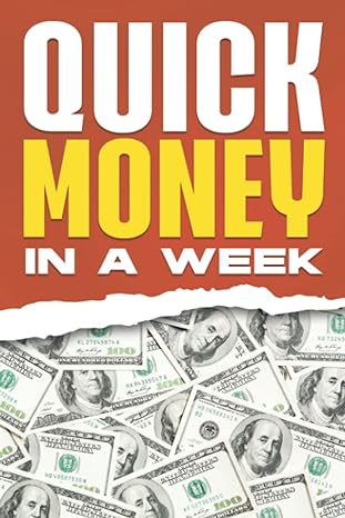 quick money in a week 30 ways to make money quickly in just one week 1st edition d.k. hawkins 979-8364006783