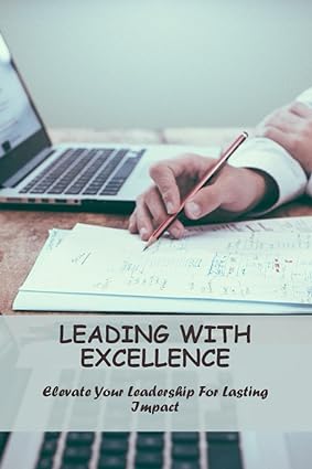leading with excellence elevate your leadership for lasting impact 1st edition despina gatch 979-8858340874
