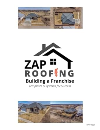 zap roofing building a franchise templates and systems for success 1st edition matt reily b0bmvrqb88