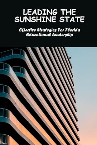 leading the sunshine state effective strategies for florida educational leadership 1st edition chong kewal