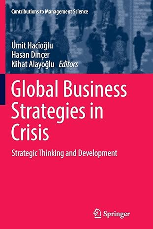global business strategies in crisis strategic thinking and development 1st edition umit hacioglu ,hasan