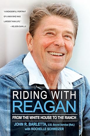 riding with reagan from the white house to the ranch 1st edition john r barletta ,rochelle schweizer