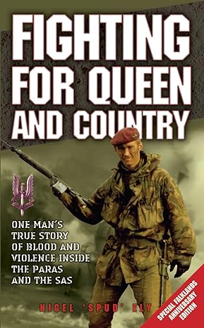 fighting for queen and country one mans true story of blood and violence inside the paras and the sas 1st