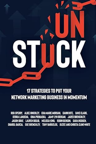 Unstuck 17 Strategies To Put Your Network Marketing Business In Momentum