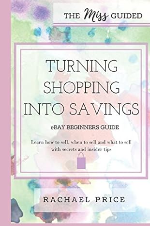 the miss guided turning shopping into savings ebay beginners guide 1st edition rachael n price 1973301776
