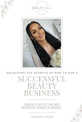 unlocking the secrets of how to run a successful beauty business from a mutti award winning makeup artist 1st