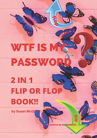 wtf is my damn password home and office 2 in 1 flip or flop book 1st edition susan mcgill 979-8784118028