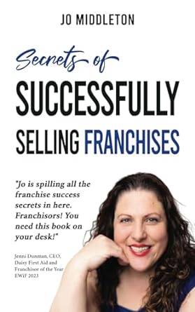 secrets of successfully selling franchises 1st edition jo middleton 1399964070, 978-1399964074