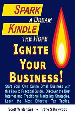 spark a dream kindle the hope ignite your business start your own online small business with this how to