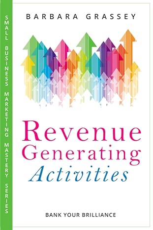revenue generating activities bank your brilliance 1st edition barbara grassey 0998394785