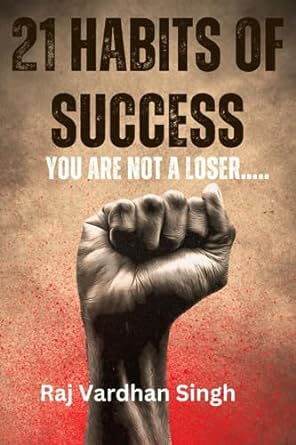 21 habits of success you are not a loser 1st edition raj vardhan singh 979-8858852087