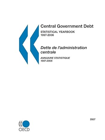 central government debt statistical yearbook 2007 edition 2007 1st edition oecd organisation for economic