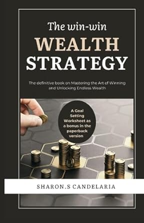 the win win wealth strategy the definitive book on mastering the art of winning and unlocking endless wealth