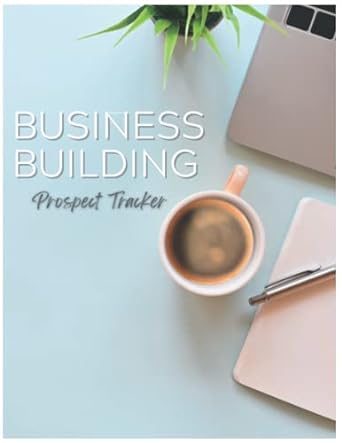 business building prospect tracker lead tracker for sales and marketing 1st edition courageous strength press