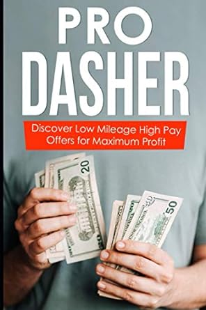 pro dasher discover low mileage high pay offers for maximum profit 1st edition pro dasher 979-8687433006