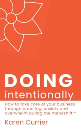 doing intentionally how to take care of your business through brain fog anxiety and overwhelm during the