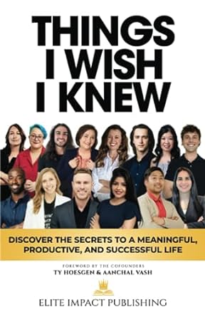 things i wish i knew discover the secrets to a meaningful productive and successful life 1st edition aanchal