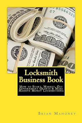 Locksmith Business Book How To Start Market Get Government Grants And Make Massive Money Locksmithing