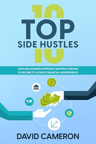 top 10 side hustles how millionaires approach multiple streams of income to achieve financial independence