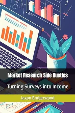 market research side hustles turning surveys into income 1st edition jaxon emberwood 979-8866374199