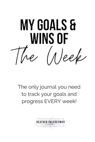 my goals and wins of the week track and celebrate your progress every week moving you closer to your goals
