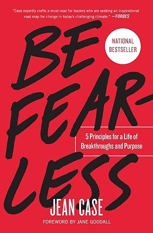 be fearless 5 principles for a life of breakthroughs and purpose 1st edition jean case 1501196359,