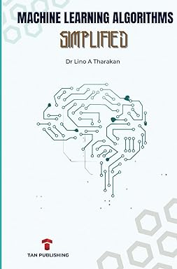 machine learning algorithms simplified 1st edition dr lino a tharakan 979-8870302225