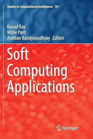 studies in computational intelligence 761 soft computing applications c130 1st edition kanad ray ,millie pant