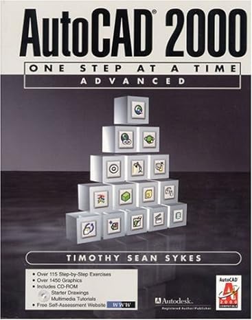 autocad 2000 one step at a time advanced 1st edition timothy sean sykes 0130832197, 978-0130832191