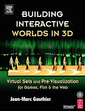 building interactive worlds in 3d virtual sets and pre visualization for games film and the web 1st edition