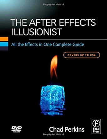 the after effects illusionist all the effects in one complete guide 1st edition chad perkins 0240811453,