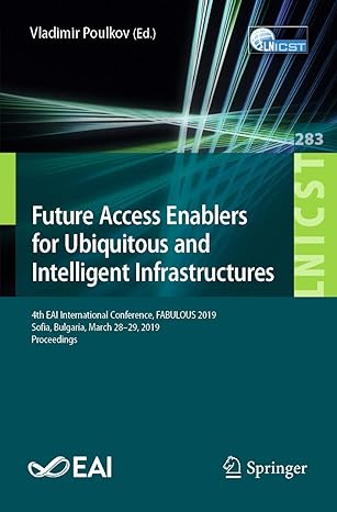 future access enablers for ubiquitous and intelligent infrastructures 4th eai international conference