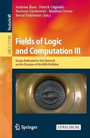 fields of logic and computation iii essays dedicated to yuri gurevich on the occasion of his 80th birthday