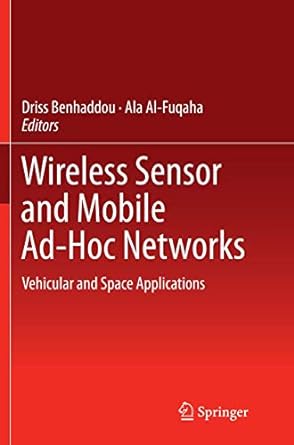 wireless sensor and mobile ad hoc networks vehicular and space applications 1st edition driss benhaddou ,ala