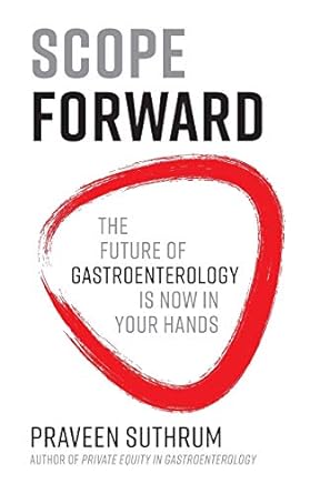 scope forward the future of gastroenterology is now in your hands 1st edition praveen suthrum 1544508859,