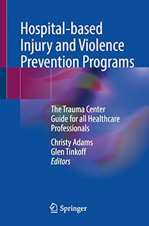hospital based injury and violence prevention programs the trauma center guide for all healthcare