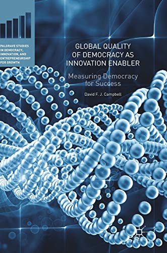 global quality of democracy as innovation enabler measuring democracy for success 1st edition david f.j.