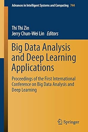 big data analysis and deep learning applications proceedings of the first international conference on big