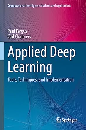 computational intelligence methods and applications applied deep learning tools techniques and implementation