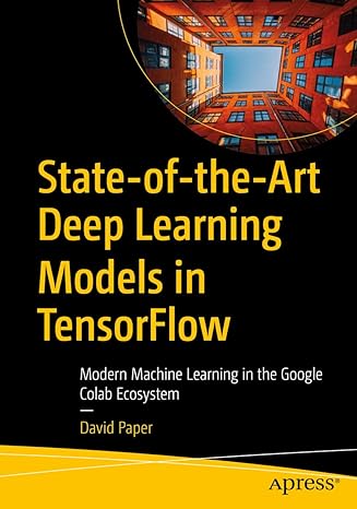 state of the art deep learning models in tensorflow modern machine learning in the google colab ecosystem 1st