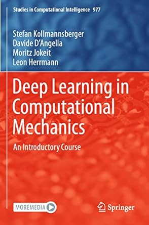 studies in computational intelligence 977 deep learning in computational mechanics an introductory course