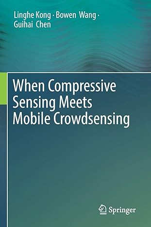 when compressive sensing meets mobile crowdsensing 1st edition linghe kong ,bowen wang ,guihai chen