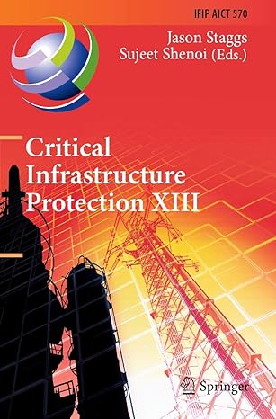 critical infrastructure protection xiii ifip aict 570 1st edition jason staggs ,sujeet shenoi 3030346498,