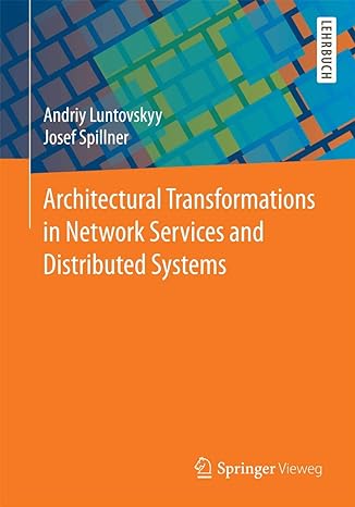architectural transformations in network services and distributed systems 1st edition andriy luntovskyy