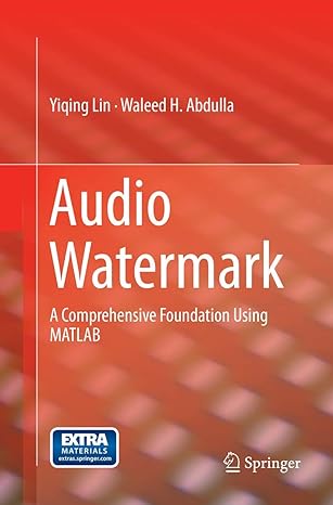 audio watermark a comprehensive foundation using matlab 1st edition yiqing lin ,waleed h abdulla 3319360949,