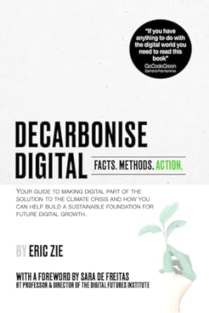 decarbonise digital facts methods action 1st edition eric zie 1399964763, 978-1399964760