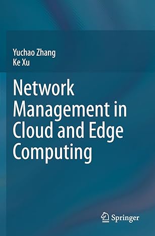 network management in cloud and edge computing 1st edition yuchao zhang ,ke xu 9811501408, 978-9811501401