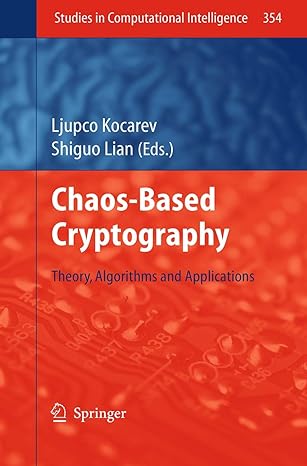 studies in computational intelligence 354 563 chaos based cryptography theory algorithms and applications 1st
