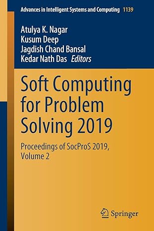 advances in intelligent systems and computing 1139 soft computing for problem solving 2019 proceedings of