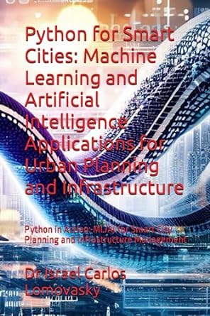 python for smart cities machine learning and artificial intelligence applications for urban planning and